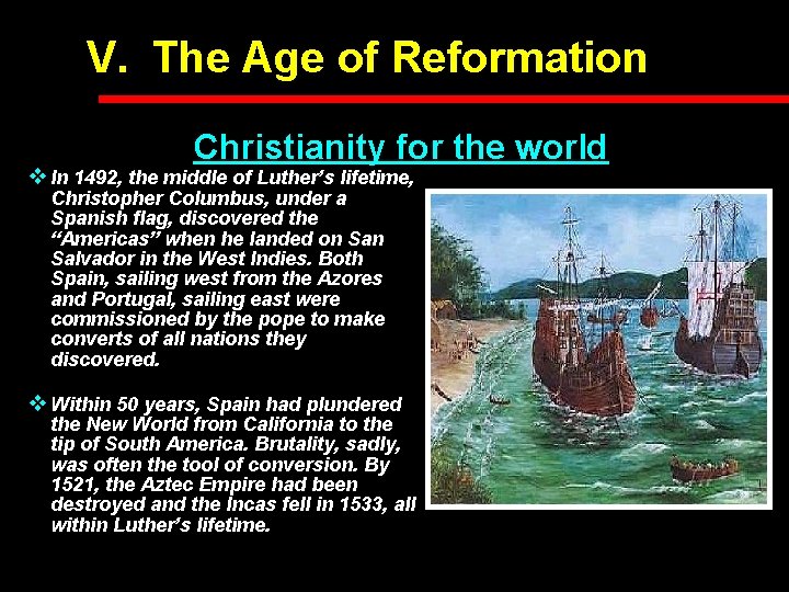 V. The Age of Reformation Christianity for the world v In 1492, the middle