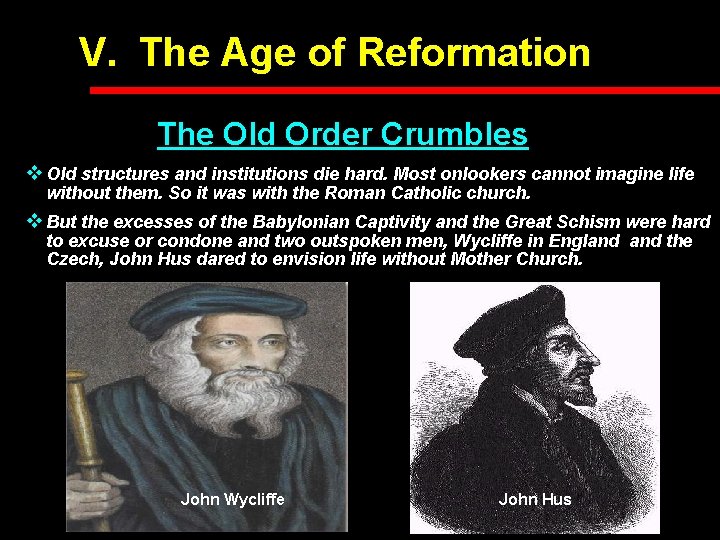 V. The Age of Reformation The Old Order Crumbles v Old structures and institutions