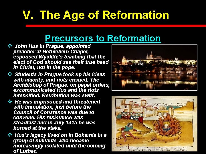 V. The Age of Reformation Precursors to Reformation v John Hus in Prague, appointed