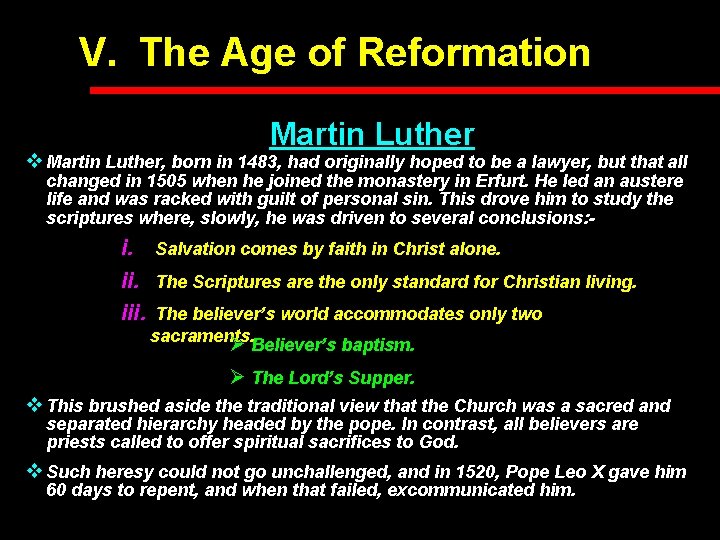 V. The Age of Reformation Martin Luther v Martin Luther, born in 1483, had