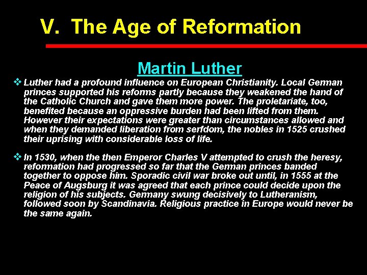 V. The Age of Reformation Martin Luther v Luther had a profound influence on