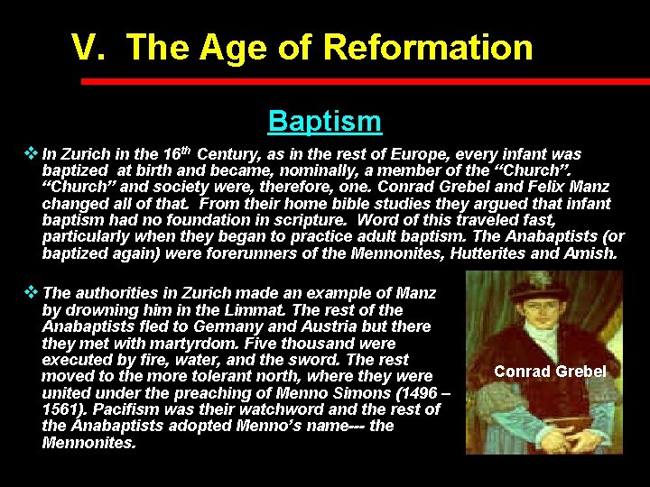 V. The Age of Reformation Baptism v In Zurich in the 16 th Century,