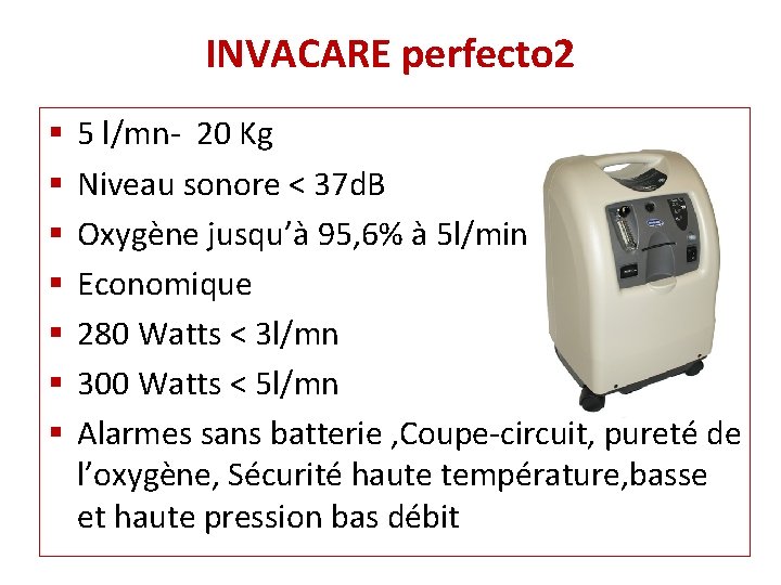 INVACARE perfecto 2 § § § § 5 l/mn- 20 Kg Niveau sonore <