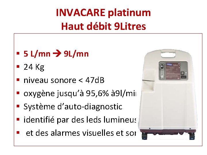 INVACARE platinum Haut débit 9 Litres § § § § 5 L/mn 9 L/mn