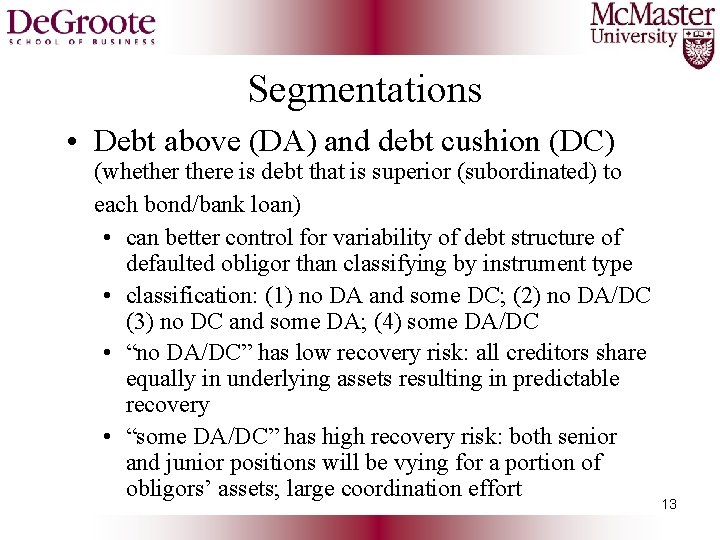 Segmentations • Debt above (DA) and debt cushion (DC) (whethere is debt that is