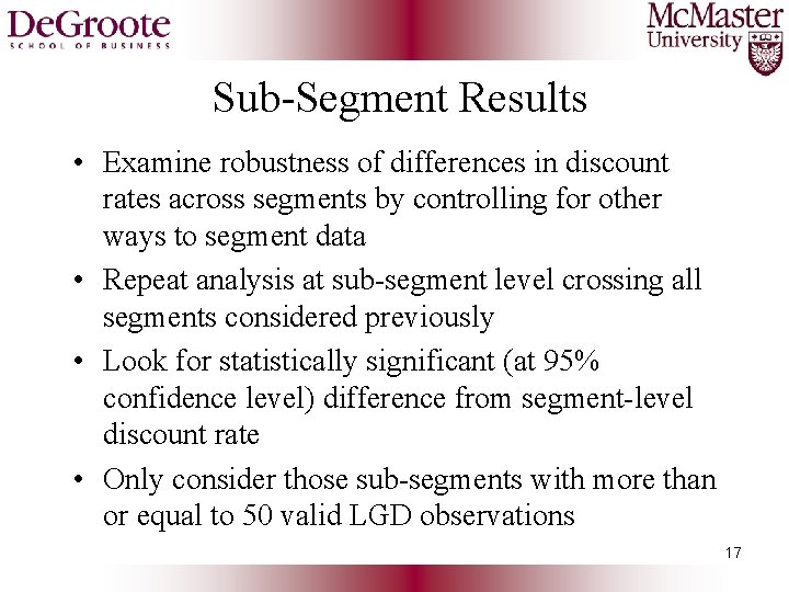 Sub-Segment Results • Examine robustness of differences in discount rates across segments by controlling