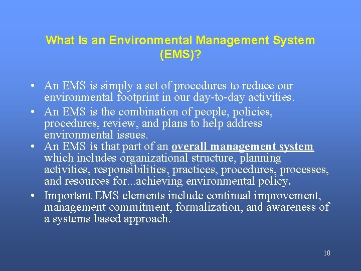 What Is an Environmental Management System (EMS)? • An EMS is simply a set