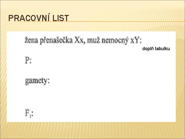 PRACOVNÍ LIST doplň tabulku 