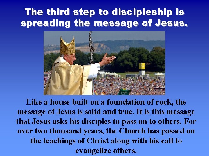 The third step to discipleship is spreading the message of Jesus. Like a house The third step to discipleship is spreading the message of Jesus. Like a house