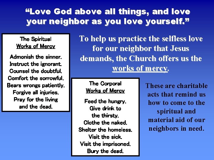 “Love God above all things, and love your neighbor as you love yourself. ” “Love God above all things, and love your neighbor as you love yourself. ”