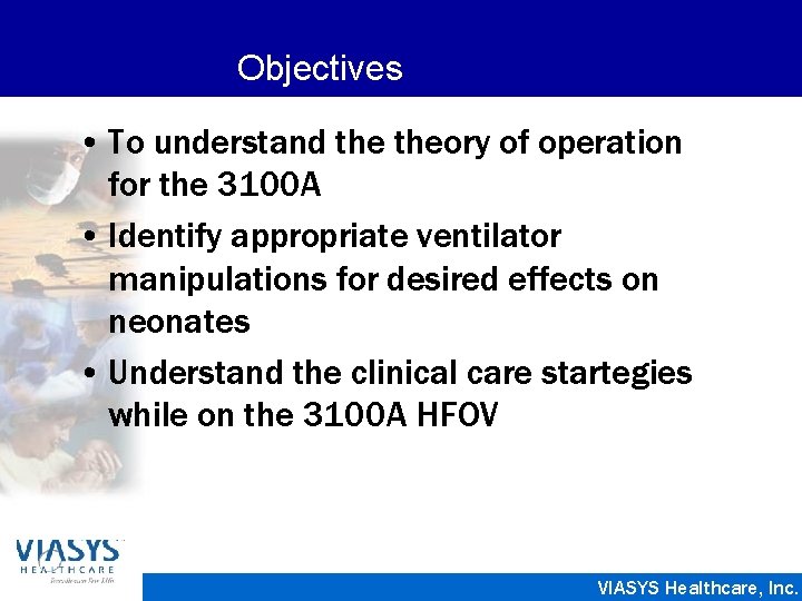 Objectives • To understand theory of operation for the 3100 A • Identify appropriate