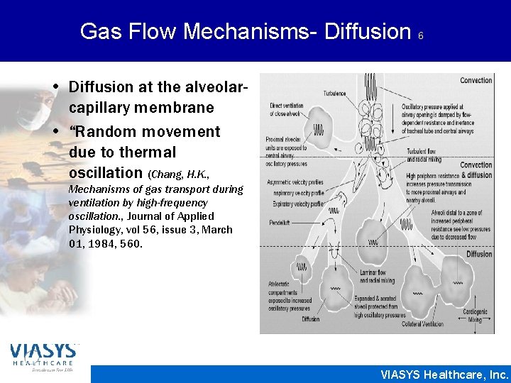 Gas Flow Mechanisms- Diffusion 6 • Diffusion at the alveolarcapillary membrane • “Random movement