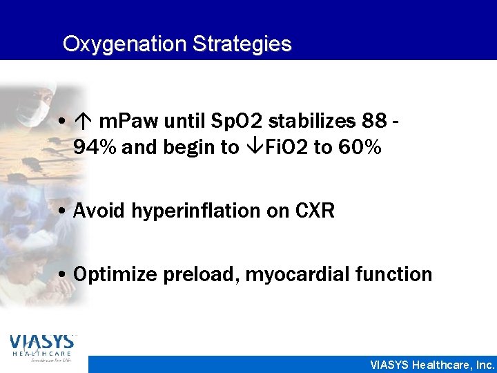 Oxygenation Strategies • m. Paw until Sp. O 2 stabilizes 88 94% and begin