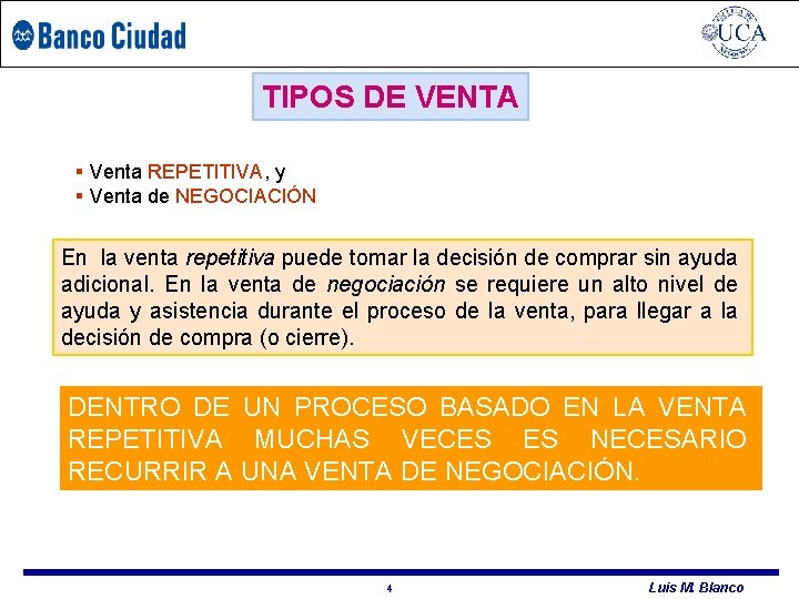 UCA – PDP HERRAMIENTAS COMERCIALES TIPOS DE VENTA § Venta REPETITIVA, y § Venta