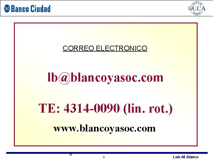 UCA – PDP HERRAMIENTAS COMERCIALES CORREO ELECTRONICO lb@blancoyasoc. com TE: 4314 -0090 (lin. rot.