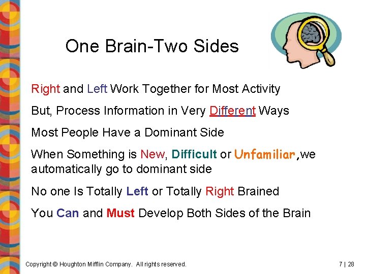 One Brain-Two Sides Right and Left Work Together for Most Activity But, Process Information