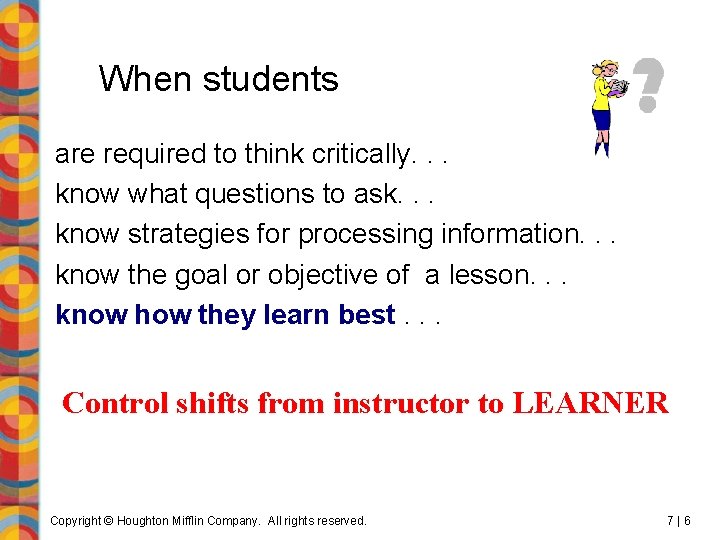 When students are required to think critically. . . know what questions to ask.