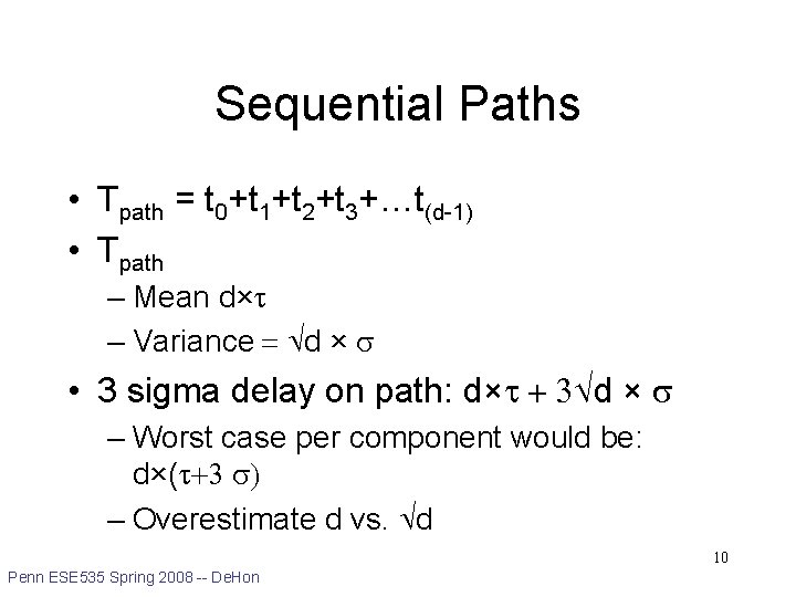 Sequential Paths • Tpath = t 0+t 1+t 2+t 3+…t(d-1) • Tpath – Mean