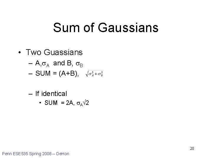 Sum of Gaussians • Two Guassians – A, A and B, B – SUM