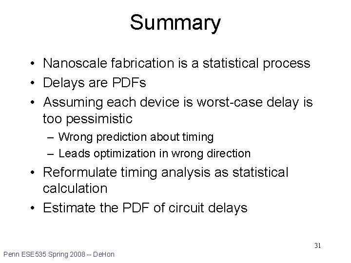 Summary • Nanoscale fabrication is a statistical process • Delays are PDFs • Assuming