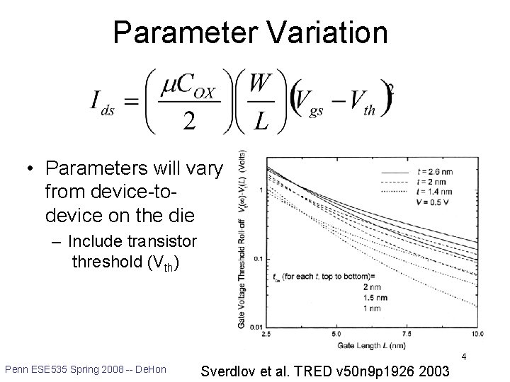Parameter Variation • Parameters will vary from device-todevice on the die – Include transistor