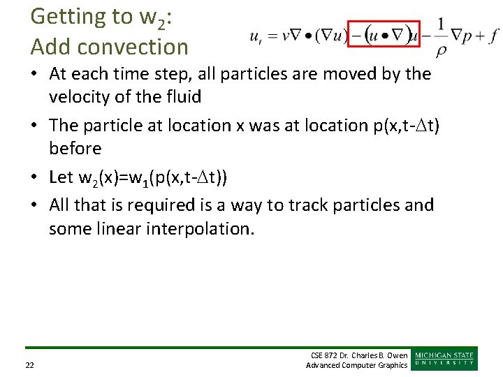 Getting to w 2: Add convection • At each time step, all particles are