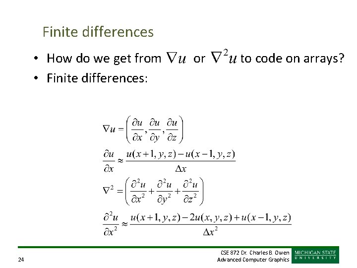 Finite differences • How do we get from • Finite differences: 24 or to