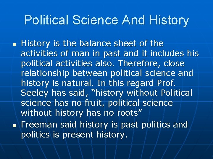 Political Science And History n n History is the balance sheet of the activities