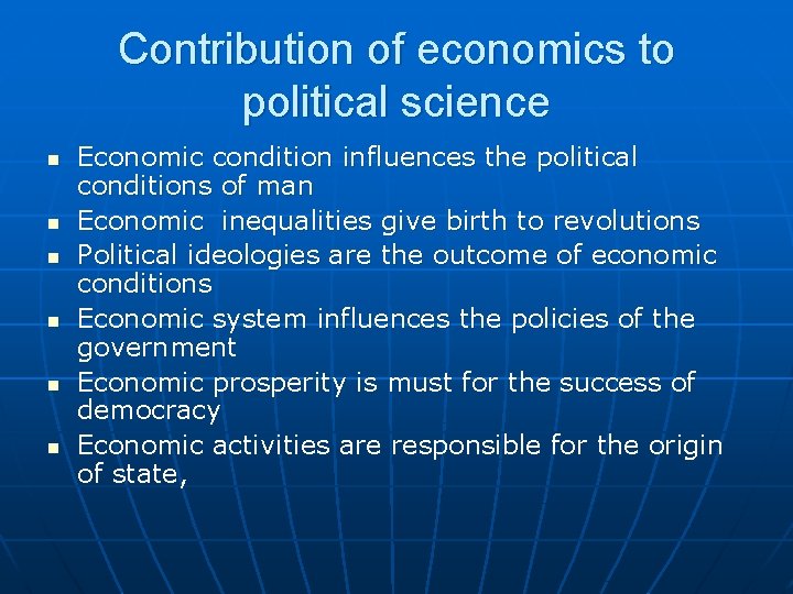 Contribution of economics to political science n n n Economic condition influences the political