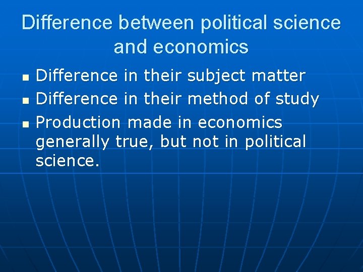Difference between political science and economics n n n Difference in their subject matter