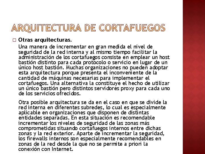� Otras arquitecturas. Una manera de incrementar en gran medida el nivel de seguridad � Otras arquitecturas. Una manera de incrementar en gran medida el nivel de seguridad