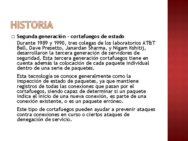 � Segunda generación – cortafuegos de estado Durante 1989 y 1990, tres colegas de � Segunda generación – cortafuegos de estado Durante 1989 y 1990, tres colegas de