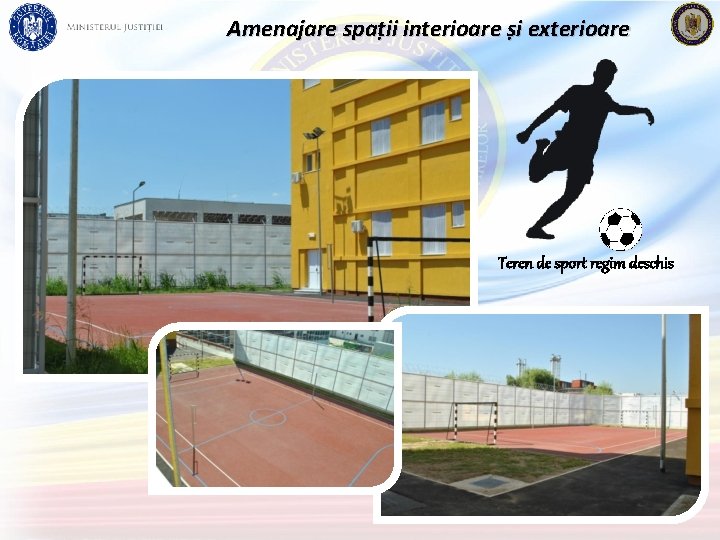 Amenajare spații interioare și exterioare Teren de sport regim deschis 