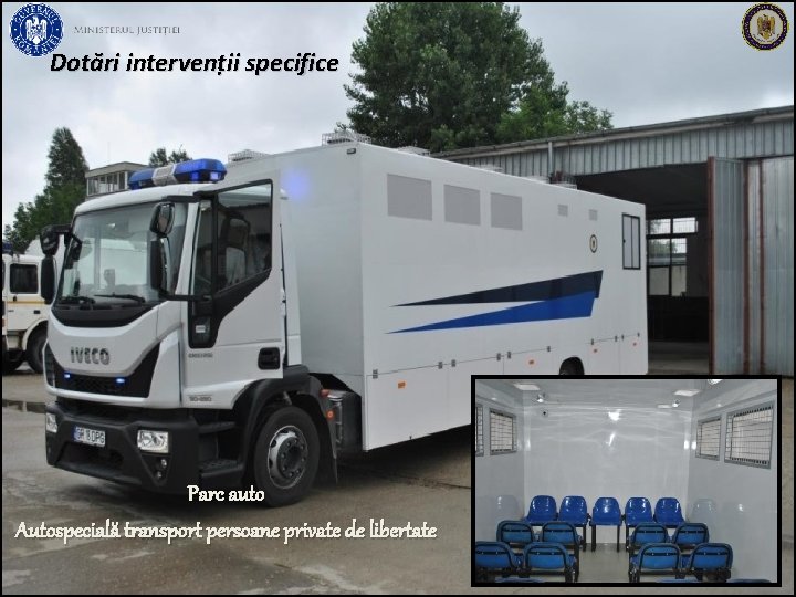 Dotări intervenții specifice Parc auto Autospecială transport persoane private de libertate 