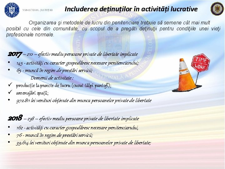 Includerea deținuților în activități lucrative Organizarea şi metodele de lucru din penitenciare trebuie să