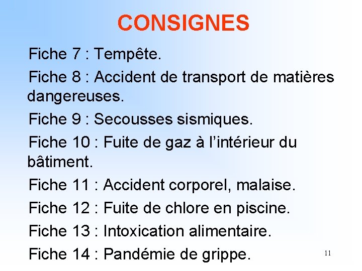 CONSIGNES Fiche 7 : Tempête. Fiche 8 : Accident de transport de matières dangereuses.