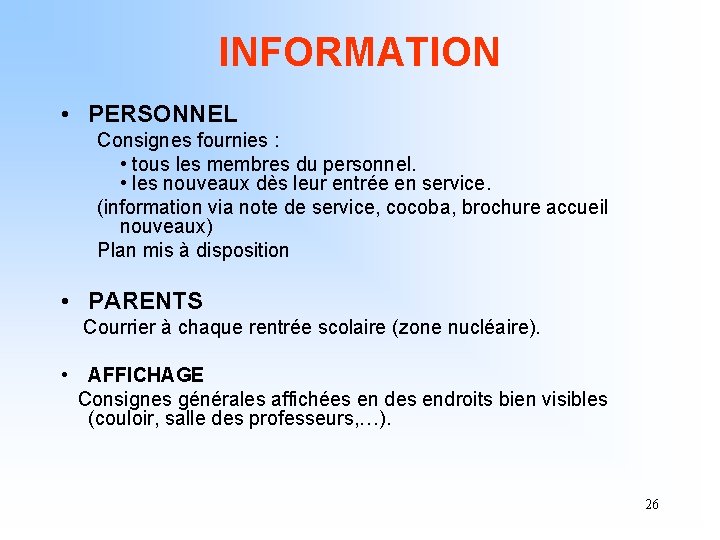 INFORMATION • PERSONNEL Consignes fournies : • tous les membres du personnel. • les