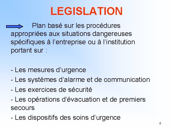 LEGISLATION Plan basé sur les procédures appropriées aux situations dangereuses spécifiques à l’entreprise ou