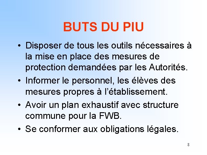 BUTS DU PIU • Disposer de tous les outils nécessaires à la mise en