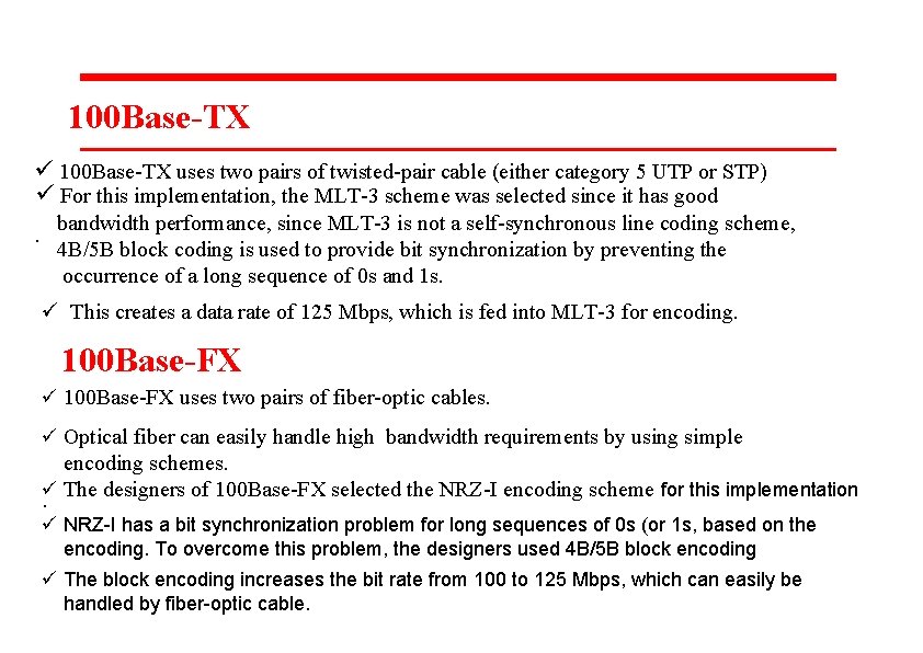 100 Base-TX ü 100 Base-TX uses two pairs of twisted-pair cable (either category 5