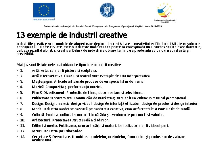 13 exemple de industrii creative Industriile creative sunt modele de afaceri care depind de