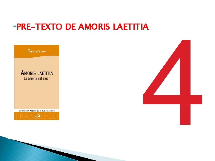 PRE-TEXTO 4 DE AMORIS LAETITIA PRE-TEXTO 4 DE AMORIS LAETITIA