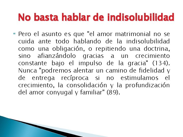 No basta hablar de indisolubilidad Pero el asunto es que "el amor matrimonial no No basta hablar de indisolubilidad Pero el asunto es que "el amor matrimonial no