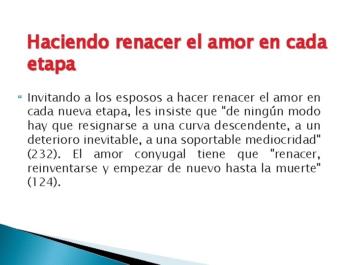 Haciendo renacer el amor en cada etapa Invitando a los esposos a hacer renacer Haciendo renacer el amor en cada etapa Invitando a los esposos a hacer renacer