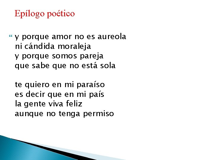 Epílogo poético y porque amor no es aureola ni cándida moraleja y porque somos Epílogo poético y porque amor no es aureola ni cándida moraleja y porque somos
