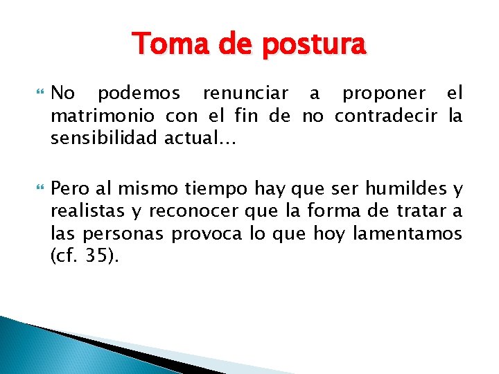 Toma de postura No podemos renunciar a proponer el matrimonio con el fin de Toma de postura No podemos renunciar a proponer el matrimonio con el fin de