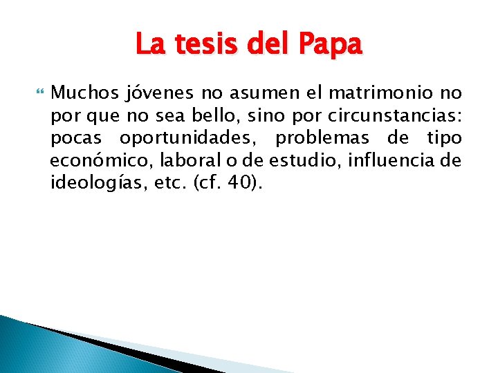 La tesis del Papa Muchos jóvenes no asumen el matrimonio no por que no La tesis del Papa Muchos jóvenes no asumen el matrimonio no por que no