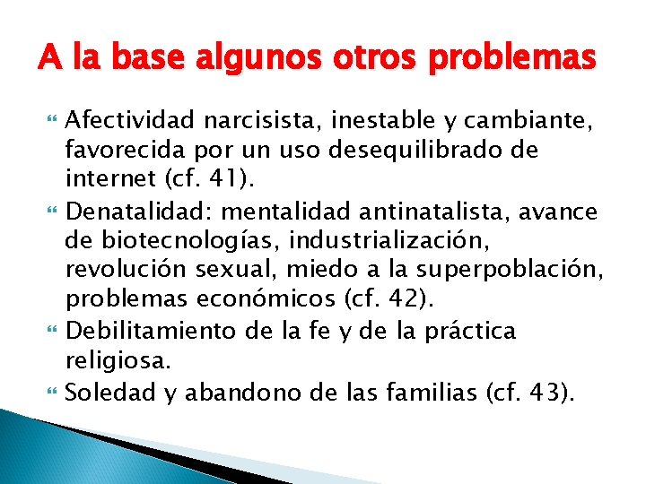 A la base algunos otros problemas Afectividad narcisista, inestable y cambiante, favorecida por un A la base algunos otros problemas Afectividad narcisista, inestable y cambiante, favorecida por un