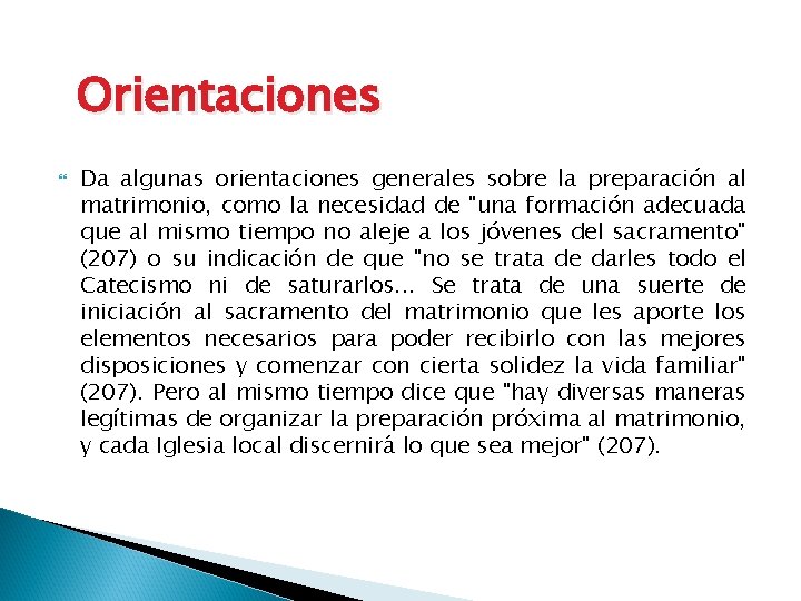 Orientaciones Da algunas orientaciones generales sobre la preparación al matrimonio, como la necesidad de Orientaciones Da algunas orientaciones generales sobre la preparación al matrimonio, como la necesidad de