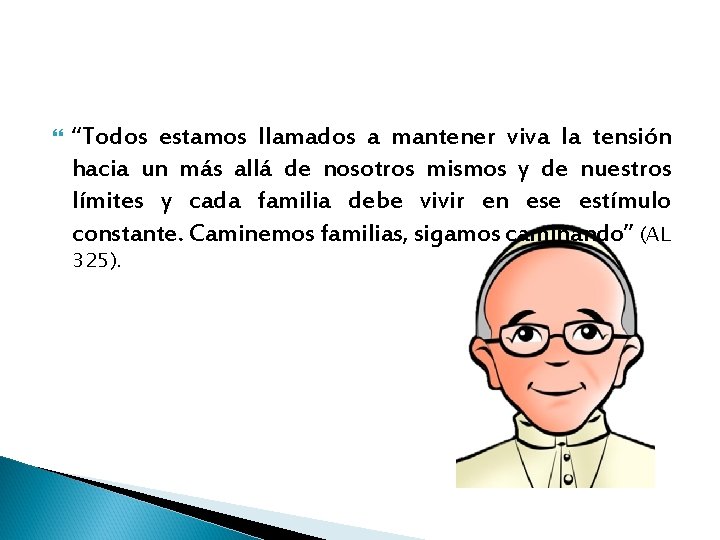 “Todos estamos llamados a mantener viva la tensión hacia un más allá de “Todos estamos llamados a mantener viva la tensión hacia un más allá de